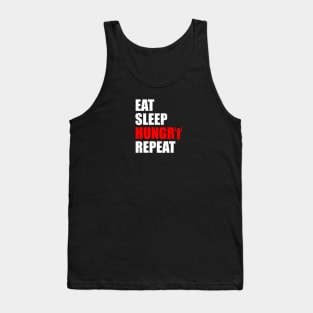 eat sleep hungry repeat Tank Top